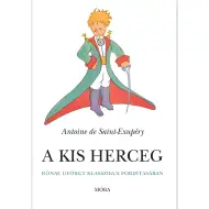 Móra: Antoine de Saint-Exupéry - Mali princ u klasičnom prijevodu Györgyja Rónaya