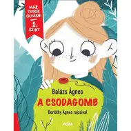 Móra: Balázs Ágnes - Čudesna gljiva - Već znam čitati, 1. razina