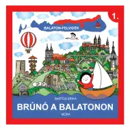 Móra: Bartos Erika - Bruno na Balatonu 1. Edukativna knjiga o Balaton-felvidéku