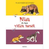 Móra: Vladimir Sutejev - Mijau i druge vesele priče