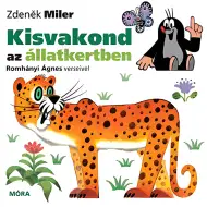 Móra: Zdeněk Miler i Ágnes Romhányi - Mali krtica u zoološkom vrtu, knjiga s pjesmicama